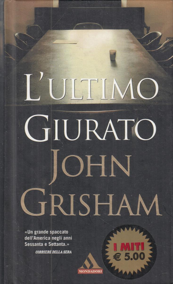 LN2- L'ULTIMO GIURATO - JOHN GRISHAM - MONDADORI I MITI - C - JXS150