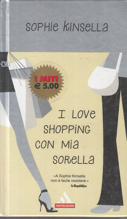 I LOVE SHOPPING CON MIA SORELLA - SOPHIE KINSELLA - MONDADORI ---- C - JXS6