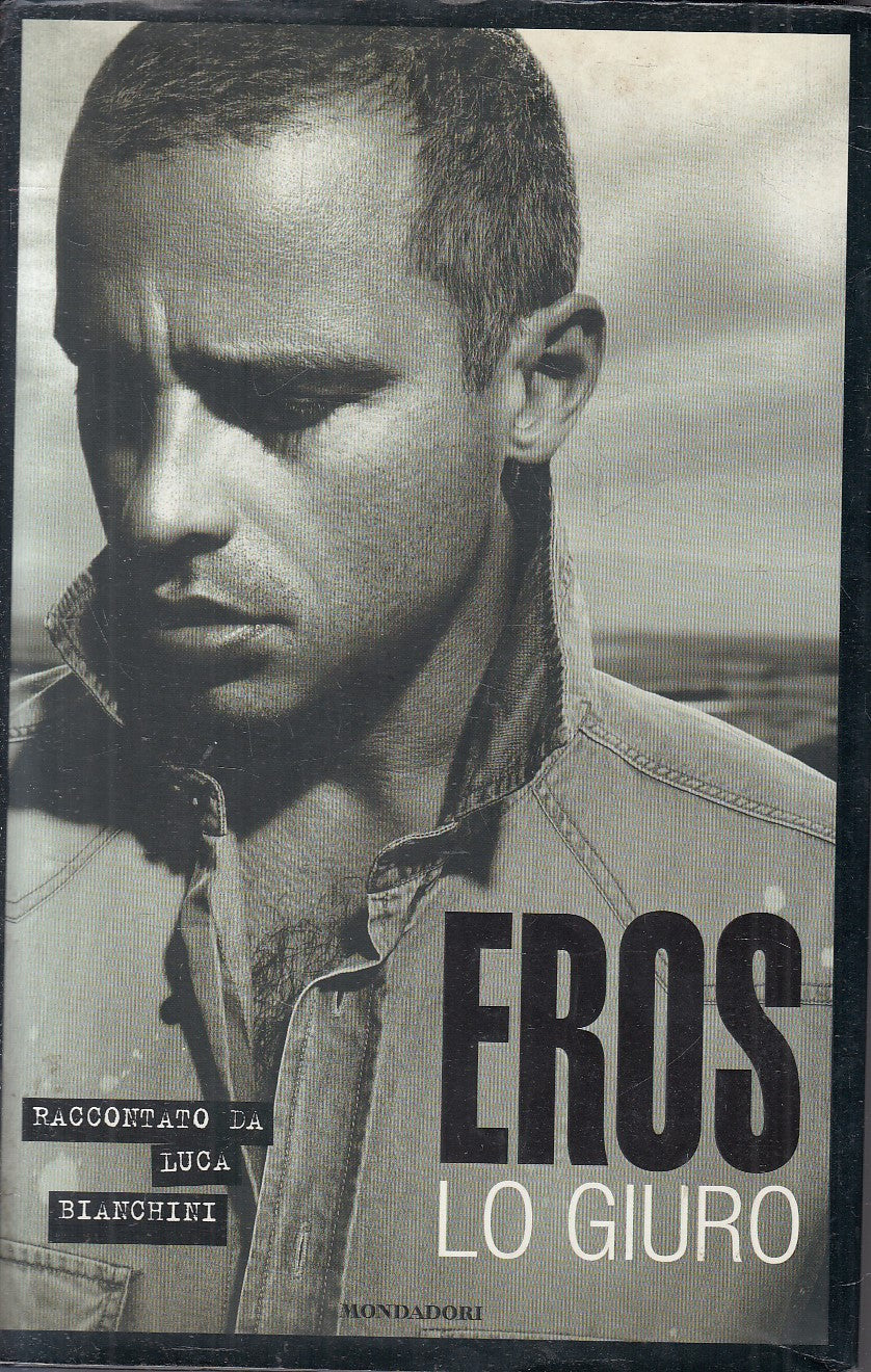 EROS RAMAZZOTTI LO GIURO - LUCA BIANCHINI - MONDADORI - CS - JXS144