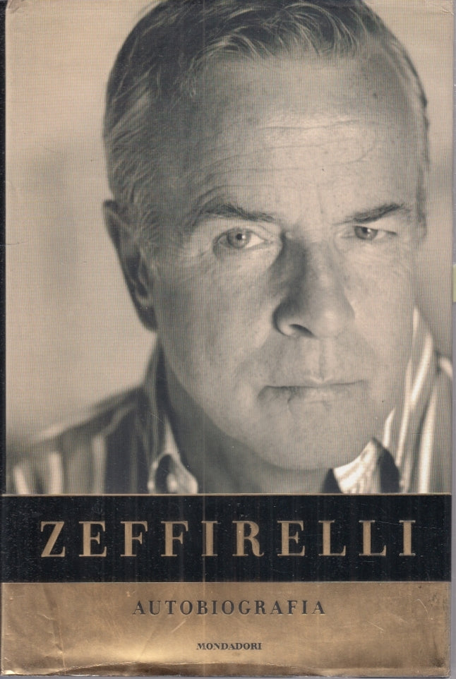 LN- AUTOBIOGRAFIA - ZEFFIRELLI - MONDADORI -- 1a ED. - 2006 - CS - ZFS184