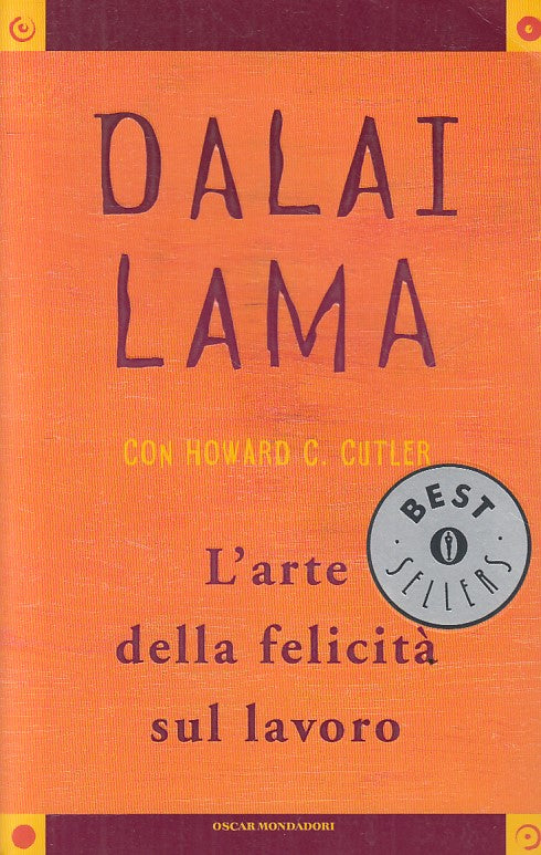 LN- ARTE DELLA FELICITA' SUL LAVORO- DALAI LAMA- MONDADORI --- 2006 - B - YFS165
