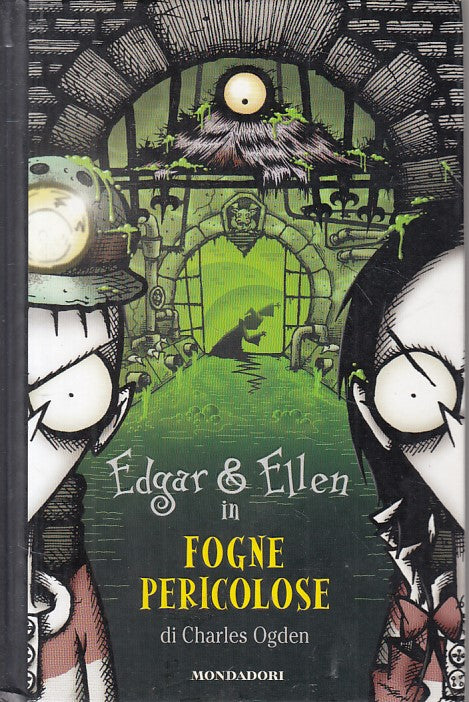 LN- EDGAR & ELLEN N.3 FOGNE PERICOLOSE - OGDEN - MONDADORI --- 2006 - C - YFS165