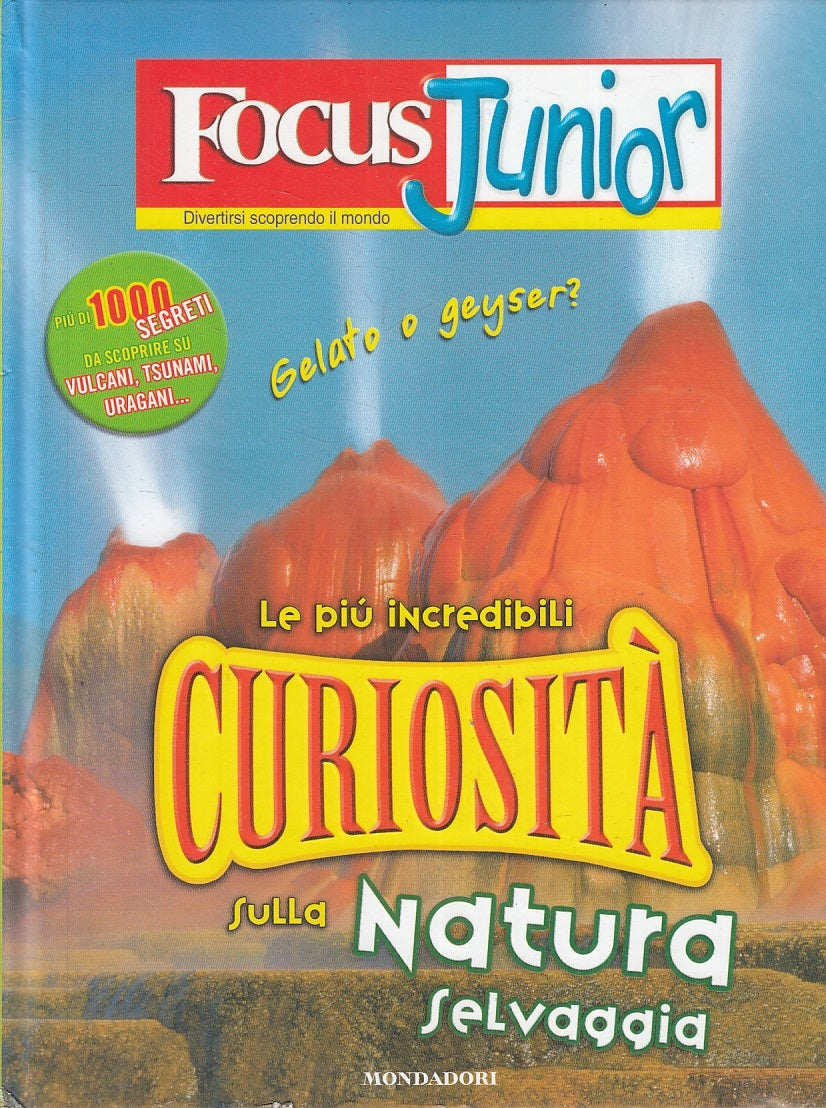 LB- FOCUS JUNIOR LE PIU' INCREDIBILI CURIOSITA' NATURA SELVAGGIA- 2006- C-YFS236