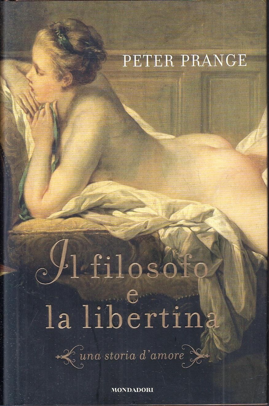 IL FILOSOFO E LA LIBERTINA - PRANGE - MONDADORI - OMNIBUS-- 2006- CS- YFS182
