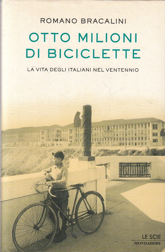 LS- OTTO MILIONI DI BICICLETTE- ROMANO BRACALINI- MONDADORI --- 2007- CS- ZFS206