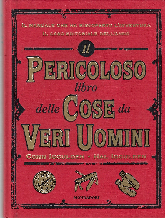 LZ- IL PERICOLOSO LIBRO COSE DA VERI UOMINI -- MONDADORI --- 2007 - C - YFS596