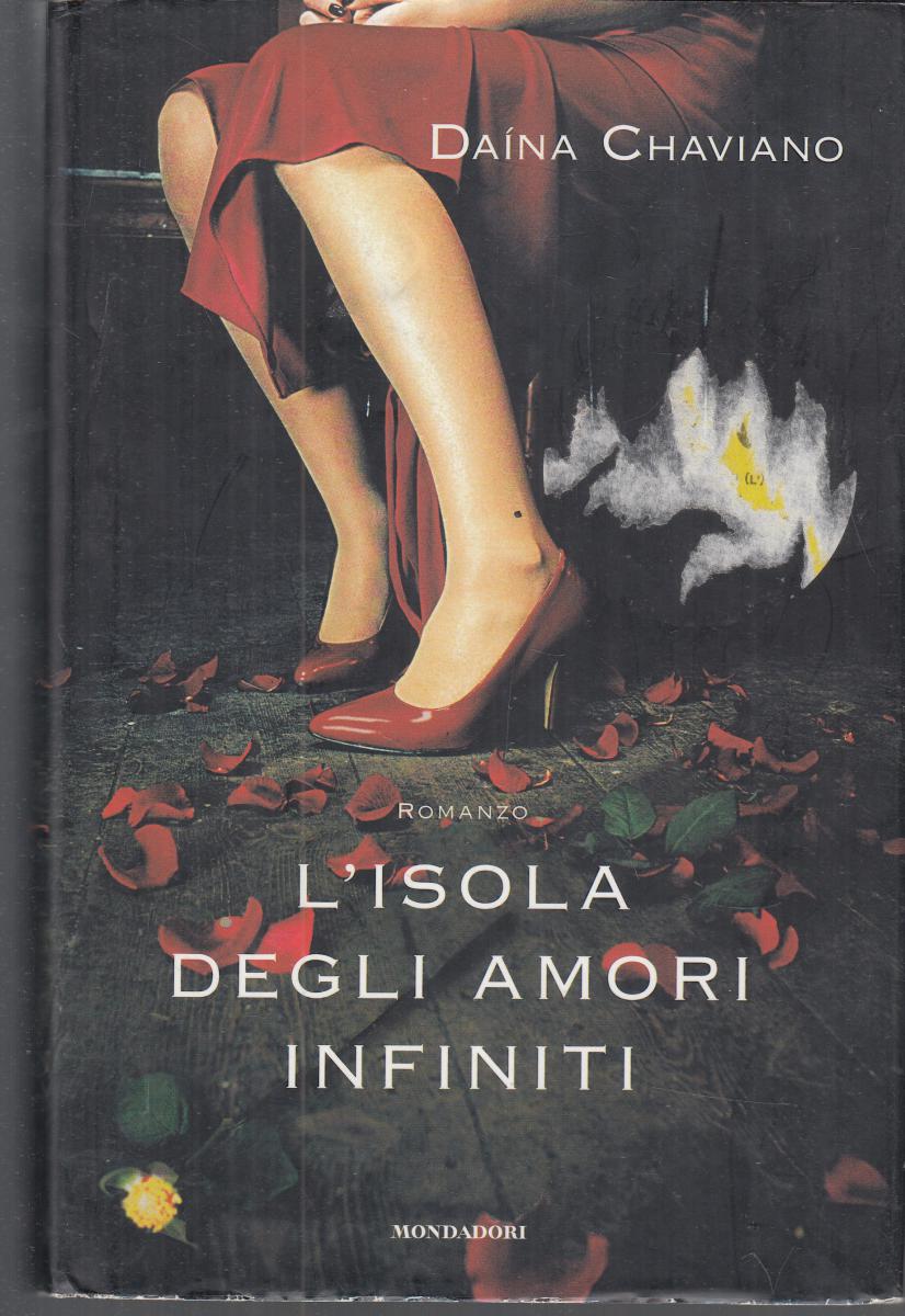 LN2- L'ISOLA DEGLI AMORI INFINITI - DAINA CHAVIANO - MONDADORI - CS- JXS119