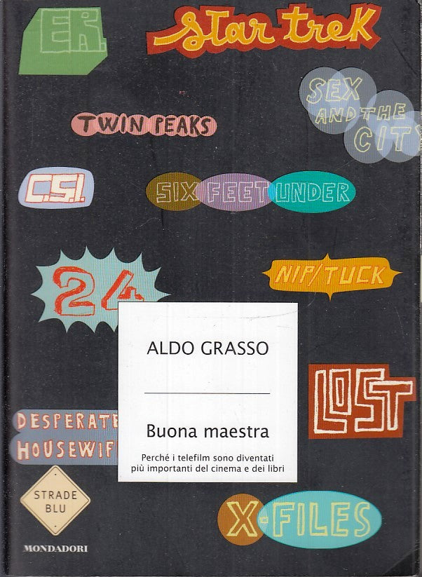 LN- BUONA MAESTRA - ALDO GRASSO - MONDADORI- STRADE BLU- 1a ED.- 2008- B- ZFS175