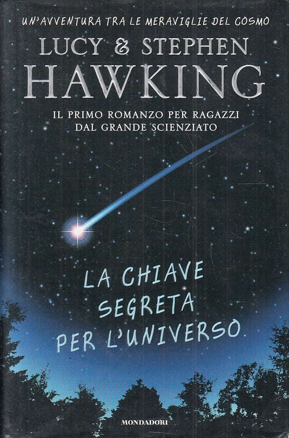 La chiave segreta per l'universo - Lucy e Stephen Hawking - Mondadori - ZFS530