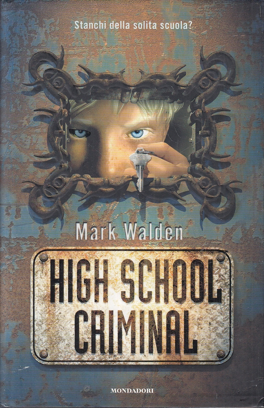 LN2- HIGH SCHOOL CRIMINAL - MARK WALDEN - MONDADORI - CS - JXS92