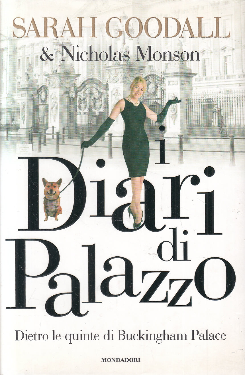 LN2- DIARI DI PALAZZO BUCKINGHAM PALACE - GOODALL MONSON - MONDADORI- CS- JXS147