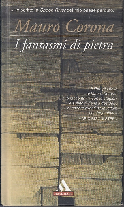 LN- I FANTASMI DI PIETRA - MAURO CORONA - MONDADORI - I MITI -- 2007- C- ZFS239