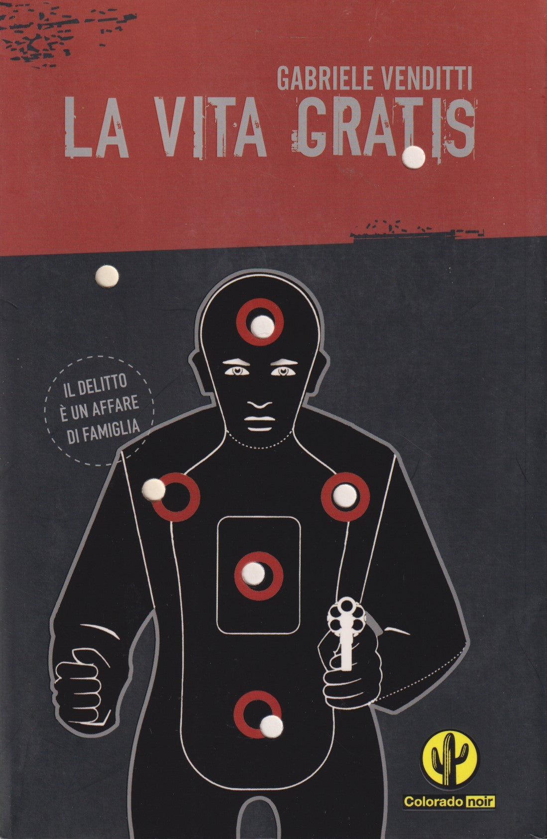 La vita gratis - Gabriele Venditti - Colorado Noir - JXS21