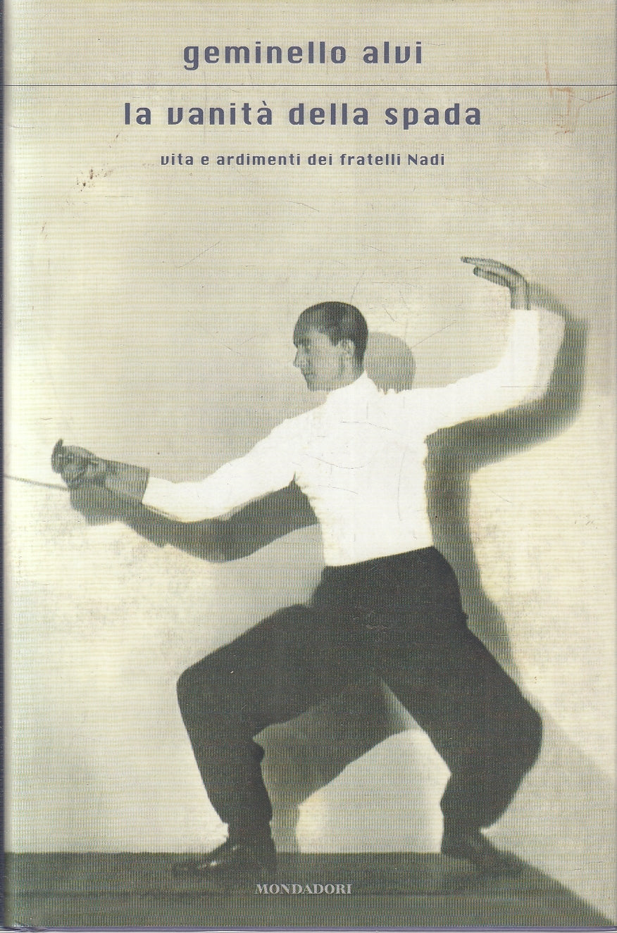 LN- LA VANITA' DELLA SPADA - GEMINELLO ALVI - MONDADORI --- 2008 - CS - YFS212