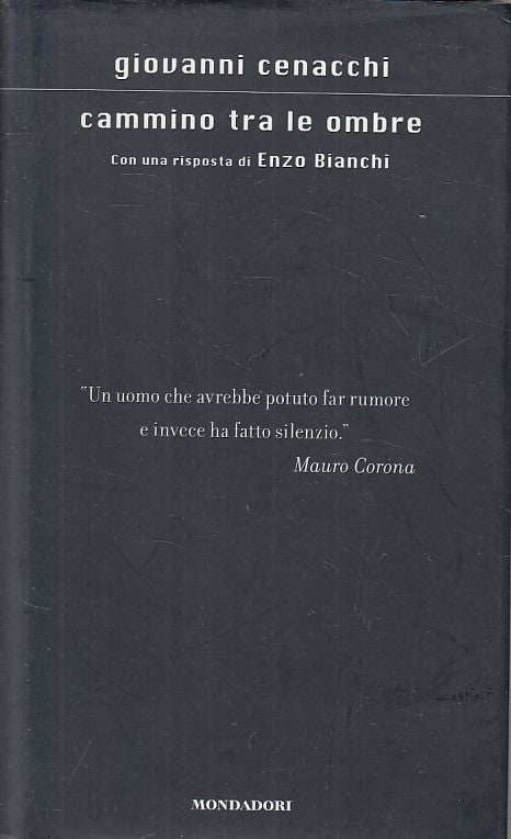 LN- CAMMINO TRA LE OMBRE - CENACCHI - MONDADORI -- 1a ED. - 2008 - CS - ZFS420