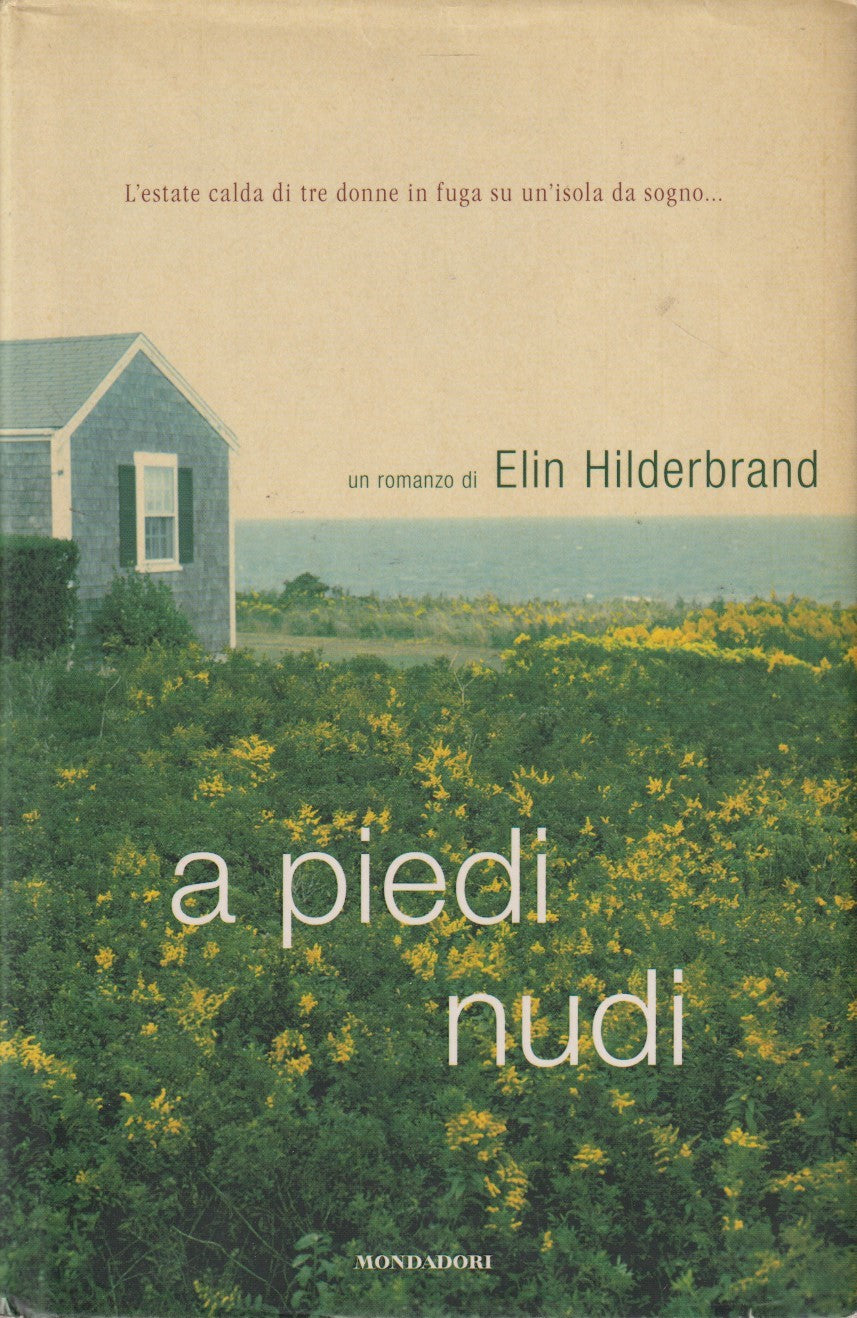 A piedi nudi - Elin Hilderbrand - Mondadori Omnibus - JXS270