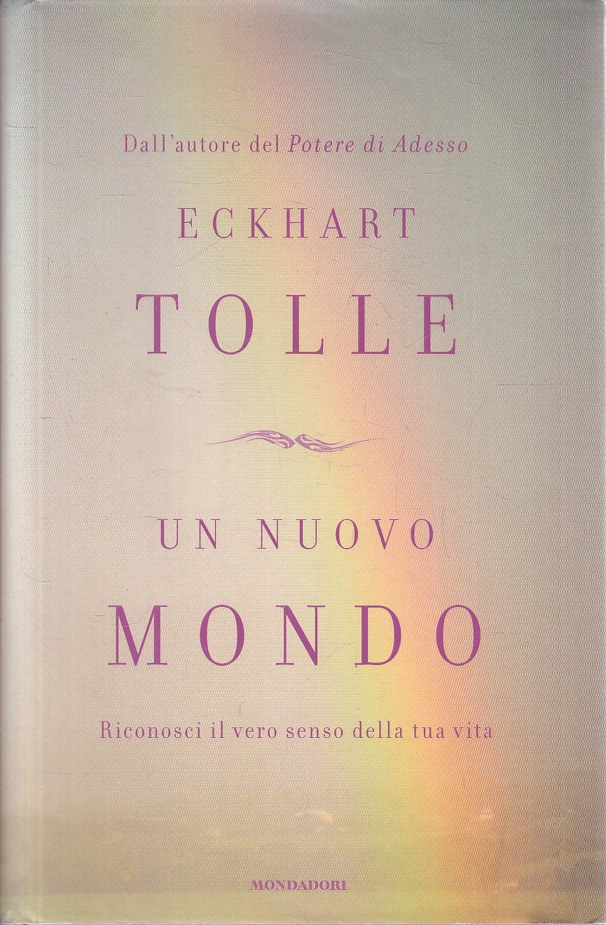 LS- UN NUOVO MONDO - ECKHART TOLLE - MONDADORI - INGRANDIMENTI --- CS - YFS39