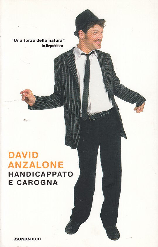 LN- HANDICAPPATO E CAROGNA- ANZALONE- MONDADORI- BUM- 1a ED.- 2008- B- YDS379