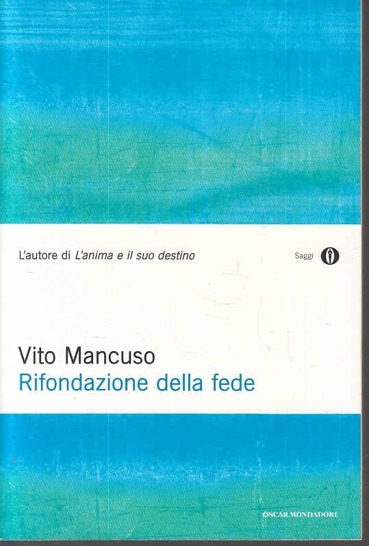 LS- RIFONDAZIONE DELLA FEDE - VITO MANCUSO - MONDADORI - OSCAR --- B - ZFS625