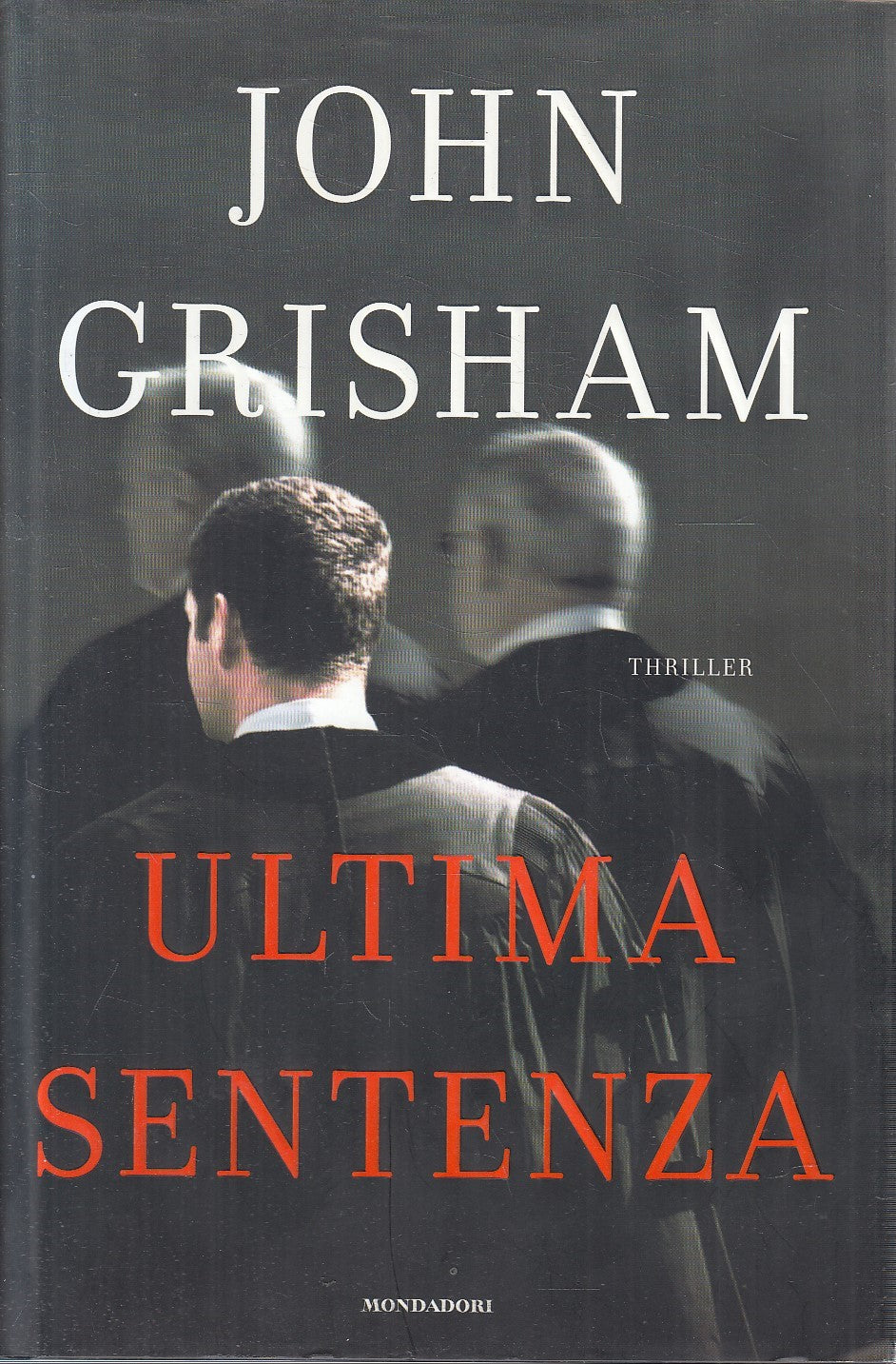 LN2- ULTIMA SENTENZA - JOHN GRISHAM - MONDADORI OMNIBUS - CS - JXS281