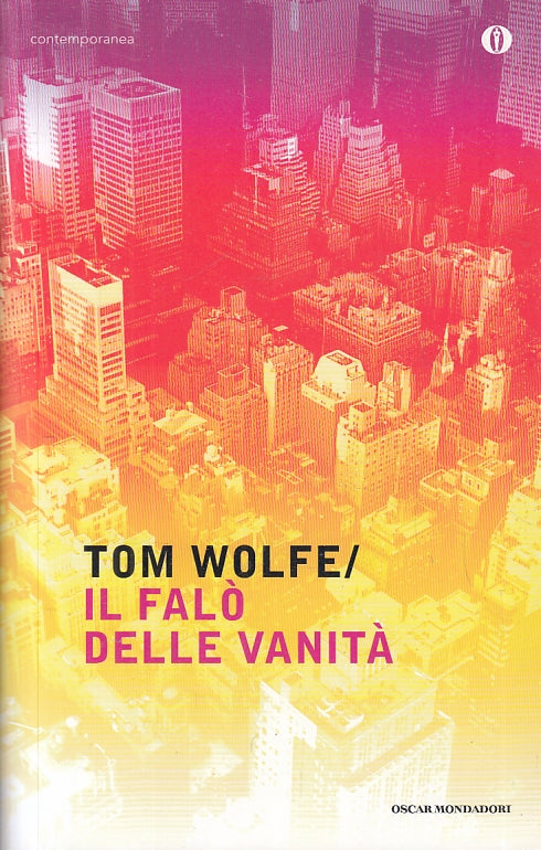 LN2- IL FALO' DELLE VANITA' - TOM WOLFE - MONDADORI - OSCAR --- B - JXS1