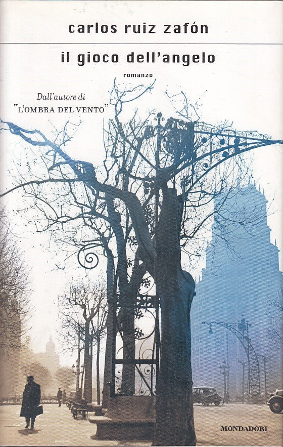 LN - IL GIOCO DELL'ANGELO - CARLOS RUIZ ZAFON - MONDADORI --- 2008 - CS - ZFS41