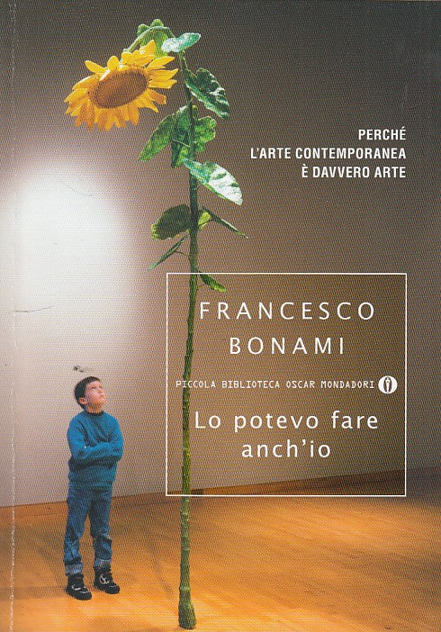 LZ- LO POTEVO FARE IO ARTE CONTEMPORANEA- BONAMI- MONDADORI--- 2012- B- ZDS66