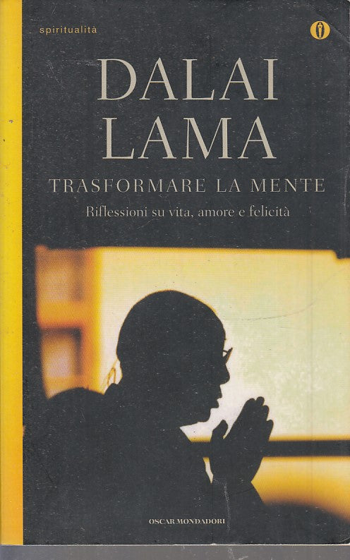 LN2- TRASFORMARE LA MENTE - DALAI LAMA- OSCAR MONDADORI SPIRITUALITA'- B - JXS46