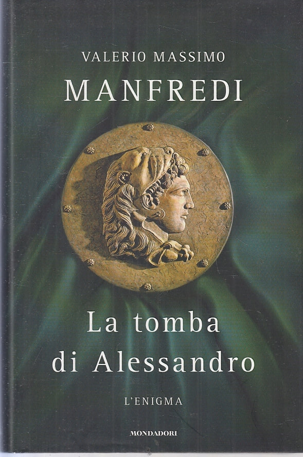 LA TOMBA DI ALESSANDRO L'ENIGMA - MASSIMO MANFREDI - MONDADORI - CS- JXS68
