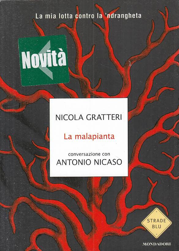 LS- MALAPIANTA LOTTA CONTRO 'NDRAGHETA- GRATTERI- MONDADORI--- 2009 - B - YFS494