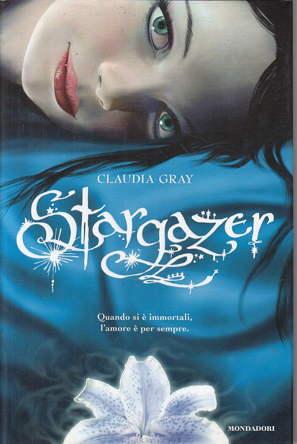 LN- STARGAZER - CLAUDIA GRAY - MONDADORI --- 2010 - CS - ZFS159