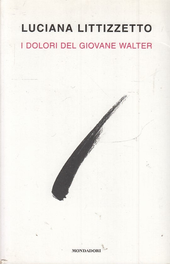 I DOLORI DEL GIOVANE WALTER - LUCIANA LITTIZZETTO- MONDADORI BUM- B - JXS48