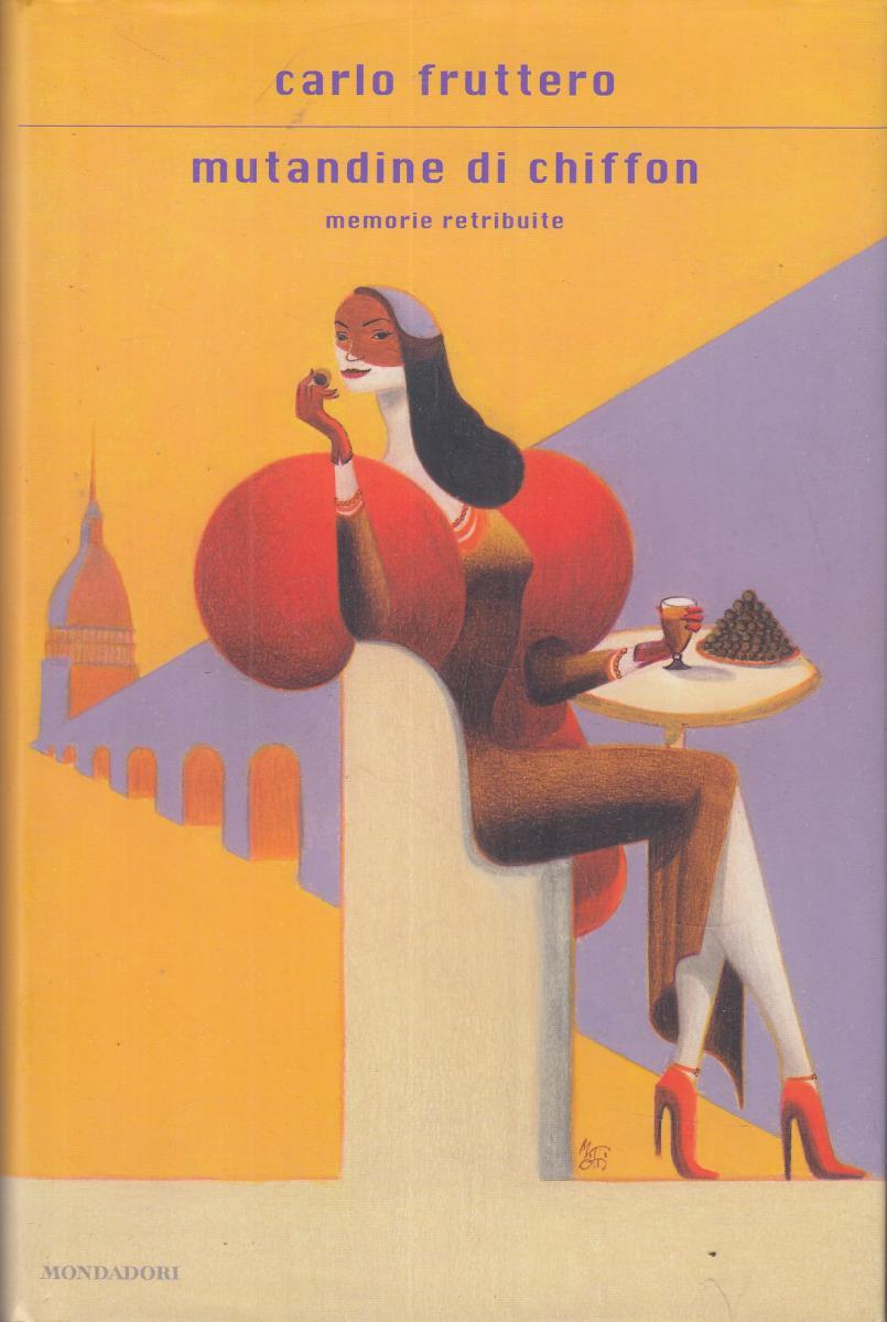 LN2- MUTANDINE DI CHIFFON - CARLO FRUTTERO - MONDADORI - CS- JXS97