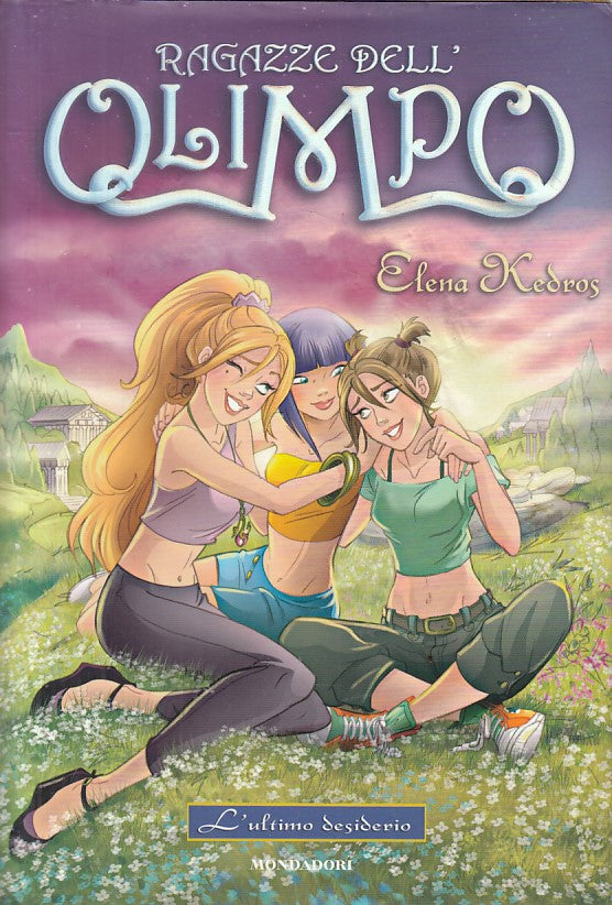 LN- RAGAZZE OLIMPO ULTIMO DESIDERIO - KEDROS - MONDADORI --- 2010 - CS - YFS177