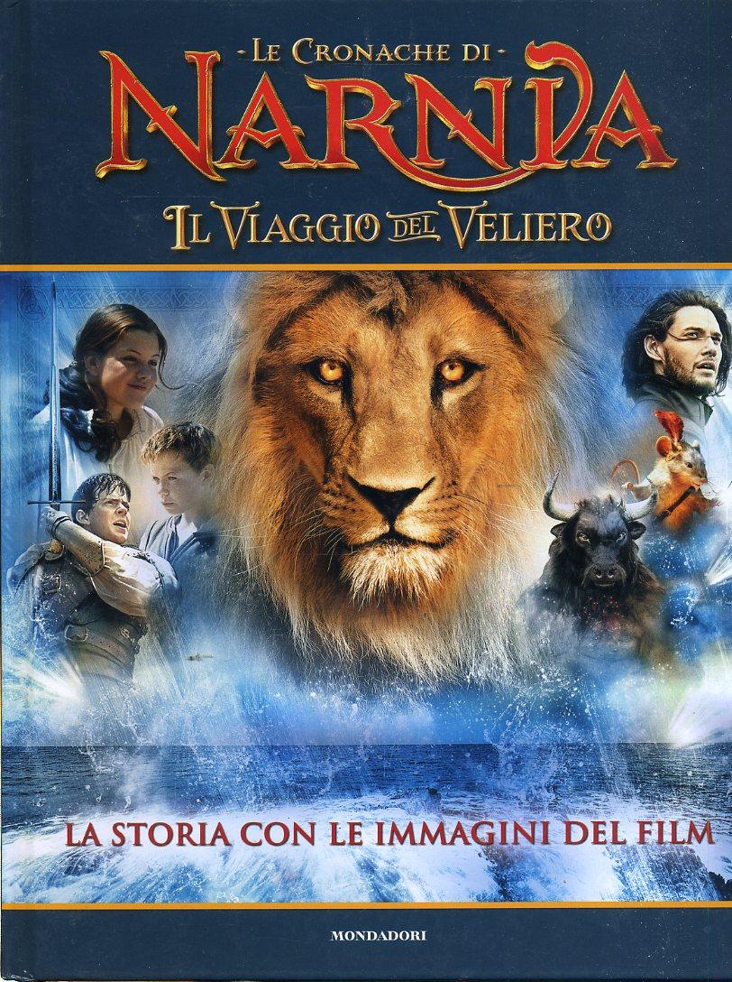 LB- LE CRONACHE DI NARNIA VIAGGIO VELIERO -- MONDADORI -- 1a ED.- 2010- C- YDS77