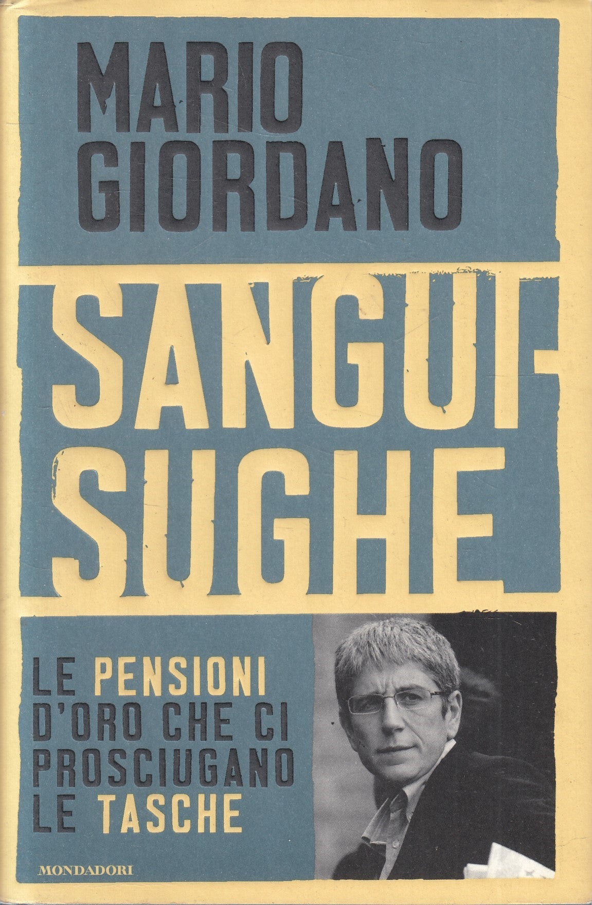 LN2- SANGISUGHE PENSIONI D'ORO - MARIO GIORDANO - MONDADORI FRECCE - CS - JXS239