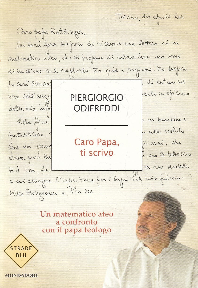 LN- CARO PAPA TI SCRIVO - ODIFFREDI - MONDADORI - STRADE BLU -- 2011- B- YFS266