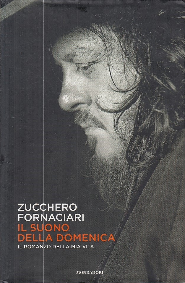 LN- IL SUONO DELLA DOMENICA - ZUCCHERO - MONDADORI -- 1a ED.- 2011 - CS - ZFS612