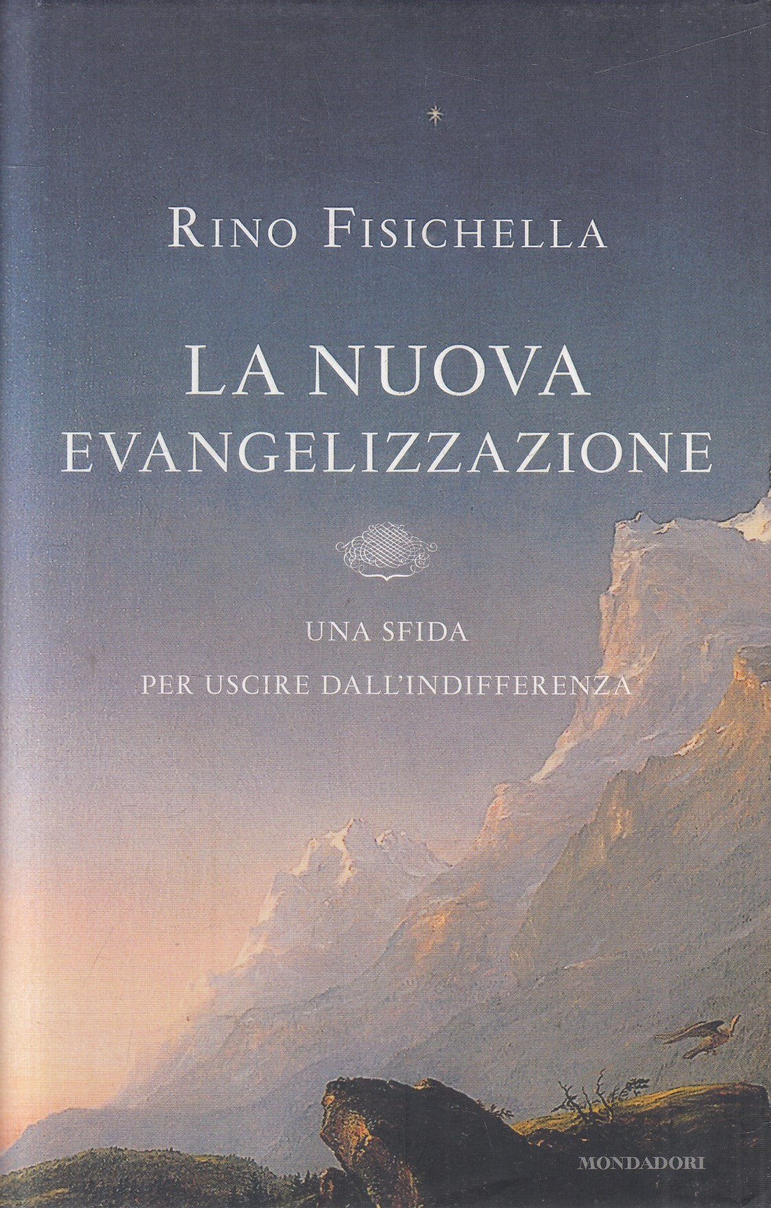 La nuova evangelizzazione - Rino Fisichella - Mondadori Saggi - JXS108