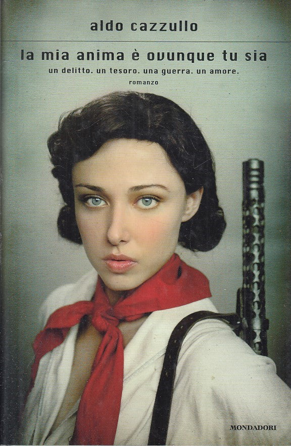 LN2- LA MIA ANIMA E' OVUNQUE TU SIA - CAZZULLO - MONDADORI - CS - JXS207