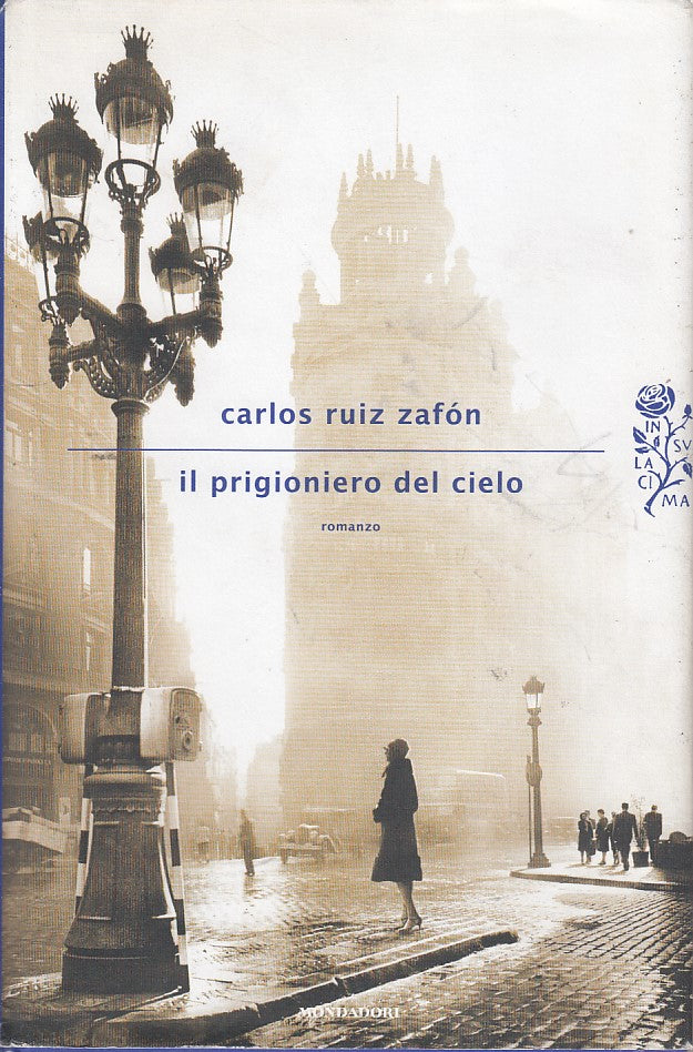 LN- IL PRIGIONIERO DEL CIELO- ZAFON- MONDADORI-- 1a ED.- 2012- CS- ZDS258