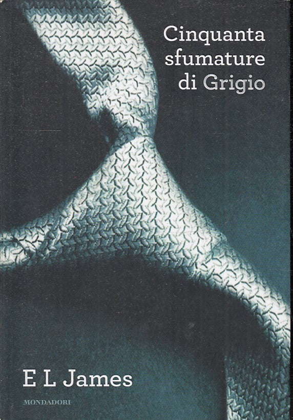 CINQUANTA SFUMATURE DI GRIGIO - E L JAMES - MONDADORI- B - JXS31