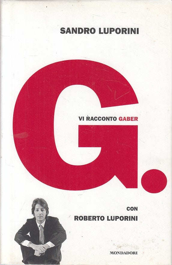 LN- G. VI RACCONTO GABER - LUPORINI - MONDADORI -- 1a ED. - 2013 - CS - YFS39