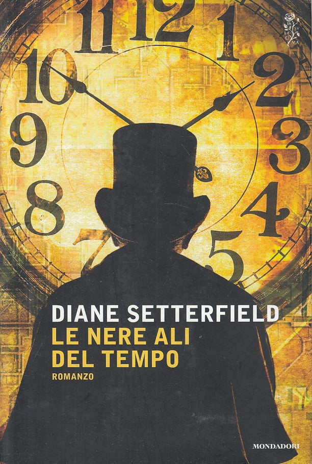 LN- LE NERE ALI DEL TEMPO - SETTERFIELD - MONDADORI -- 1a ED.- 2014 - B - ZFS246