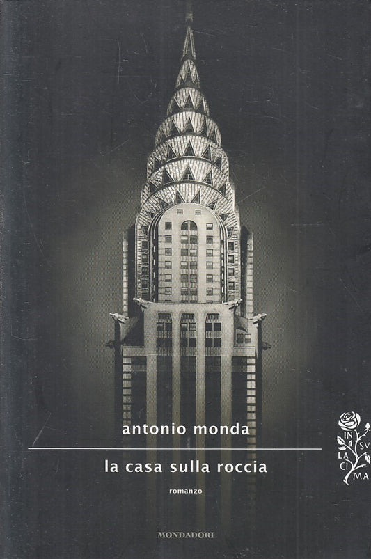 LN- LA CASA SULLA ROCCIA - ANTONIO MONDA - MONDADORI -- 1a ED. - 2014- B- YFS391