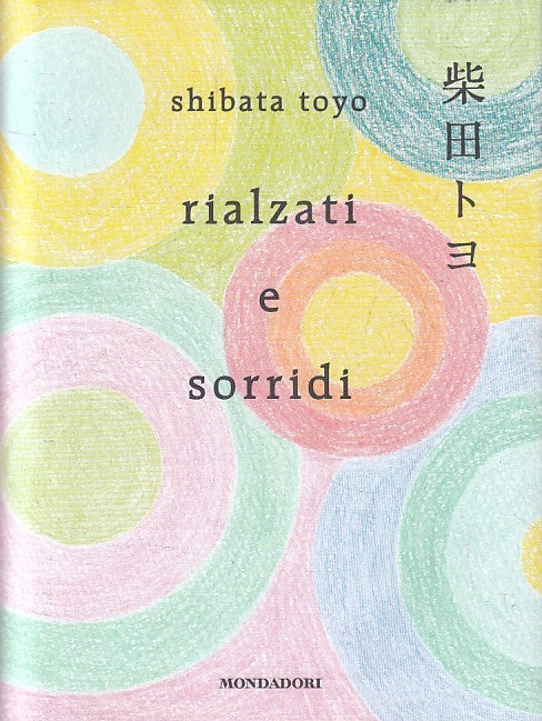 LN2- RIALZATI E SORRIDI - SHIBATA TOYO - MONDADORI - CS - JXS191