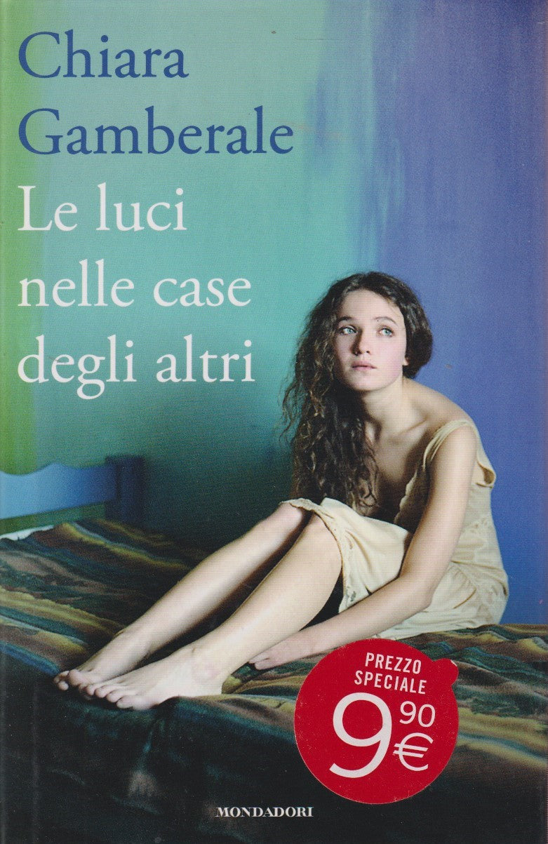 Le luci nelle case degli altri - Chiara Gamberale - Mondadori - JXS335