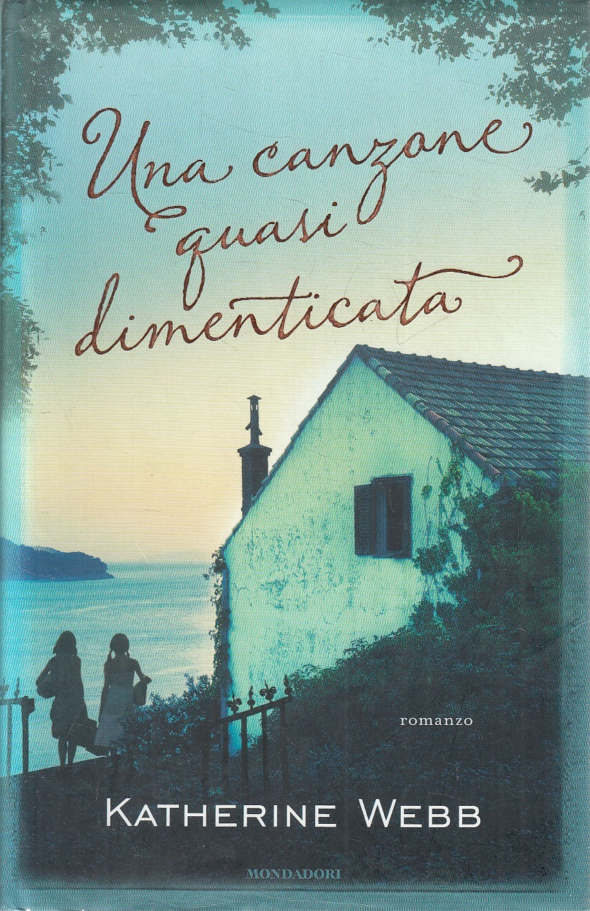 UNA CANZONE QUASI DIMENTICATA - KATHERINE WEBB - MONDADORI - CS - JXS276