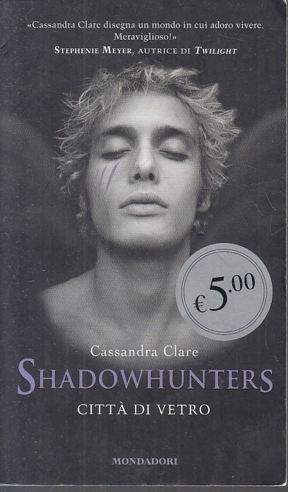LN2- SHADOWHUNTERS CITTA' DI VETRO - CASSANDRA CLARE- MONDADORI- OSCAR- B- JXS29