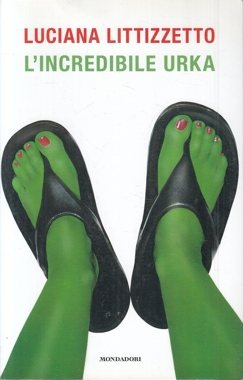 LN2- L'INCREDIBILE URKA - LUCIANA LITTIZZETTO - MONDADORI BUM - B - JXS117